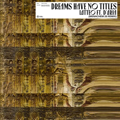 Dreams Have No Titles (Menachem 26 Remix) – Latteo feat.&nbsp;D’aria